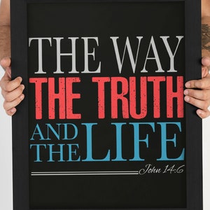 The Way The Truth And The Life, Christian PNG, Jesus Christ, Bible Verse, Scripture, Christian Downloads, Christian, Designs, Store, Faith