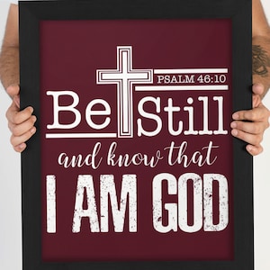 Be still and know that I am God, Psalm 46 10, Christian PNG, Bible Verse Scripture,  Christian T Shirts Hoodies Wall Art Mugs Designs Store