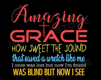 Amazing Grace, How sweet the sound, Christian PNG, Amazing Grace PNG, Christian Song, Designs, Store, Jesus, Christ, God, Christianity PNG
