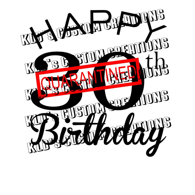 Download Free Svg 30Th Birthday 2021 Quarantined?? File For Cricut