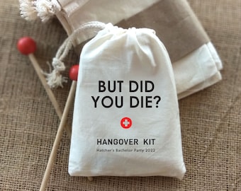 May include: White drawstring bag with the text "But Did You Die?" and a red plus sign. Below the text is "Hangover Kit" and "Hatcher's Bachelor Party 2022".