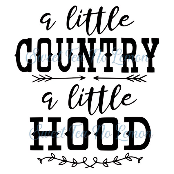 A Little Country A Little Hood Sublimation And SVG Premium Design - Instant Download - Ready to Print or Cut