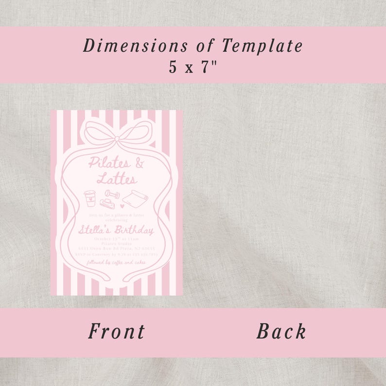 May include: A pink and white invitation template with the text "Dimensions of Template 5 x 7". The invitation features a pink striped background and the words "Pilates & Lattes" and "Stella's Birthday".