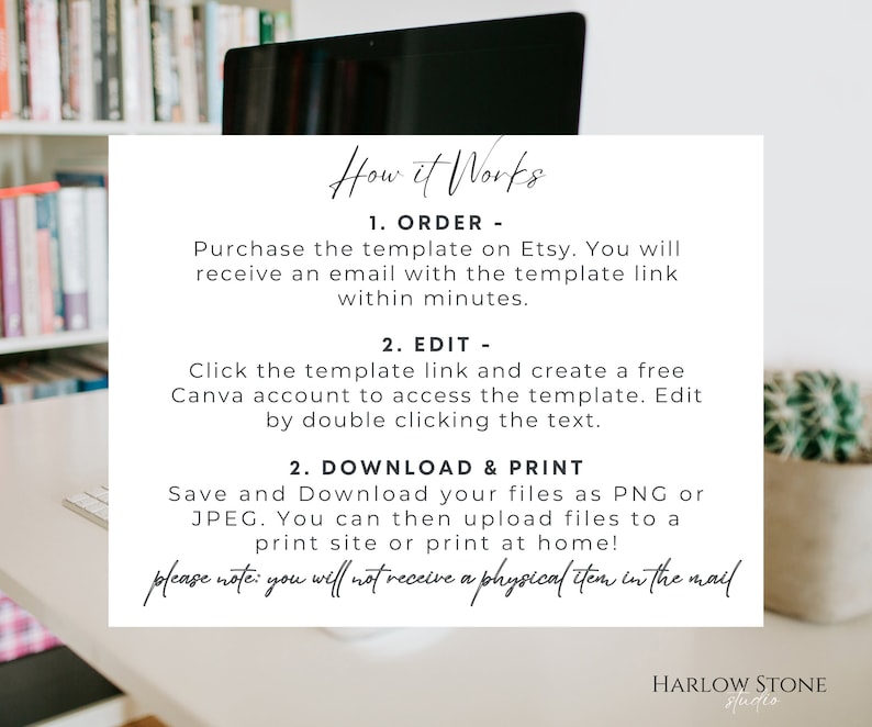 May include: A white card detailing the process of ordering, editing, and downloading a template from Etsy, with the heading "How it Works". The card states that no physical item will be sent. A computer and a plant pot are visible in the background.