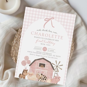 May include: A pink and white gingham-patterned invitation for a first birthday celebration. The invitation features a barn illustration with farm animals and the text "Charolette wants to celebrate her first birthday with you!"