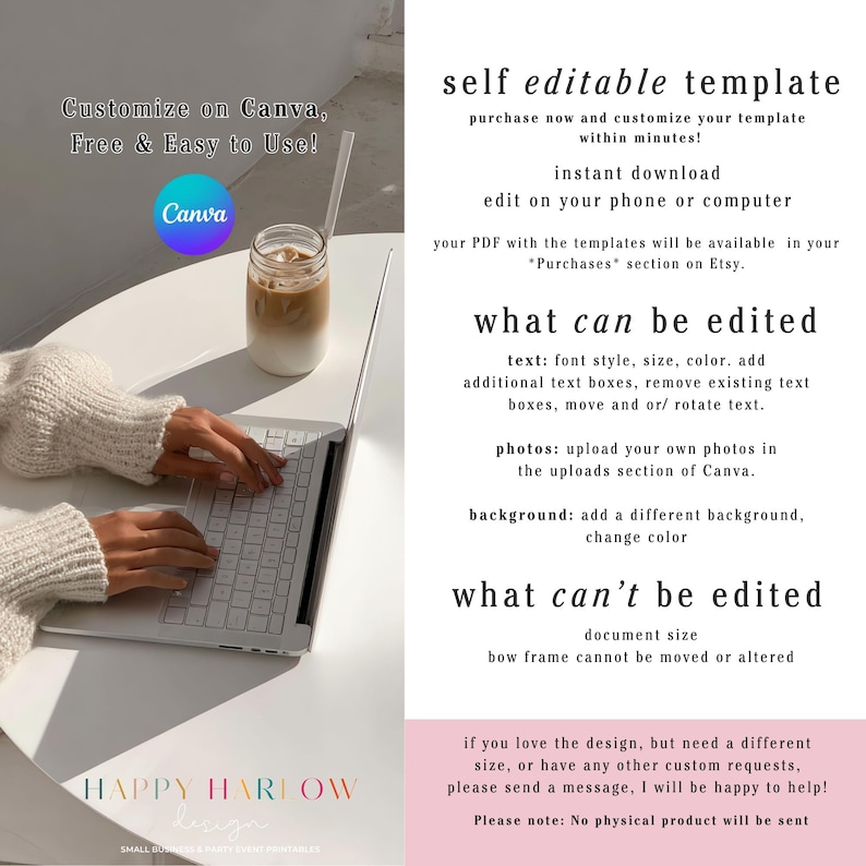 May include: A laptop with a white keyboard is on a white table next to a glass of iced coffee. The image includes text that says "Customize on Canva, Free & Easy to Use!" and "self editable template". The Happy Harlow logo is at the bottom.