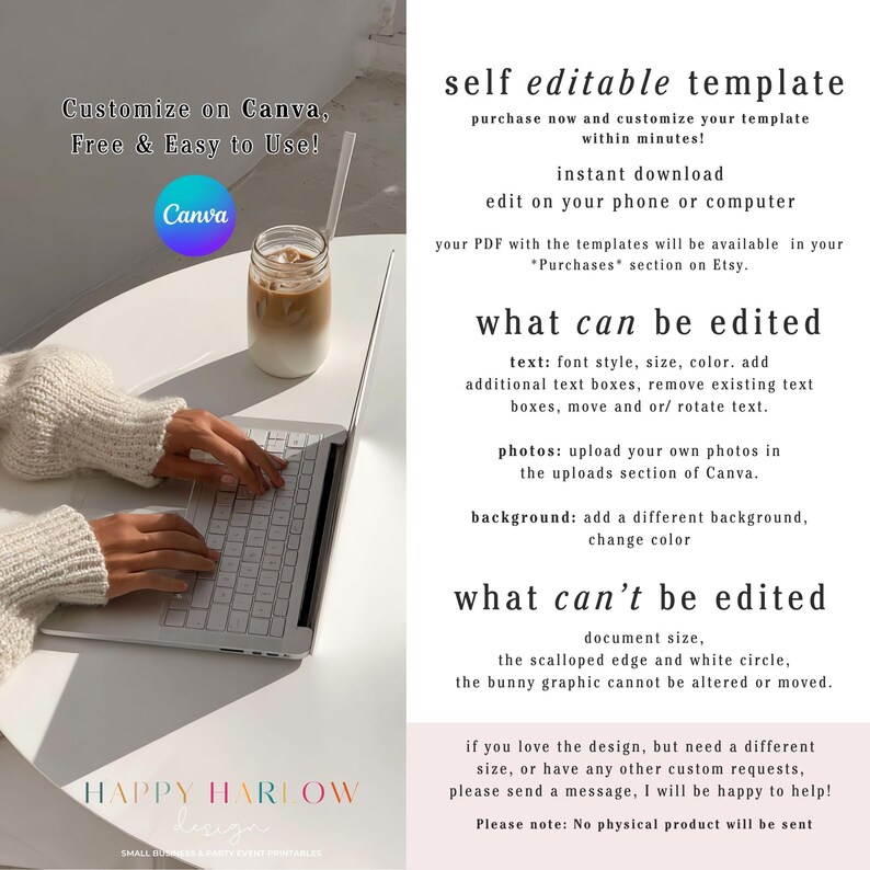 May include: A laptop sits on a white table next to a glass of iced coffee with a straw. The image includes text that says "Customize on Canva, Free & Easy to Use!" and "self editable template". The text also describes what can and cannot be edited.