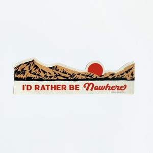 I&#39;d rather be nowhere Bumper Sticker, Western Style Sticker, Wild West Vibes