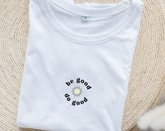 Camiseta "Sé bueno, haz el bien" blanca - corte holgado