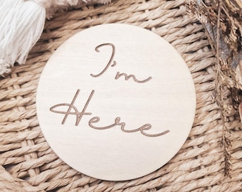 I'm Here Baby Sign: Wooden Arrival Announcement, Photo Prop