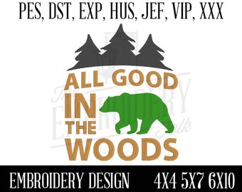 All good in the Woods Embroidery Design - 4x4 5x7 6x10 Machine Embroidery Design - Embroidery File - pes dst exp hus jef vip xxx