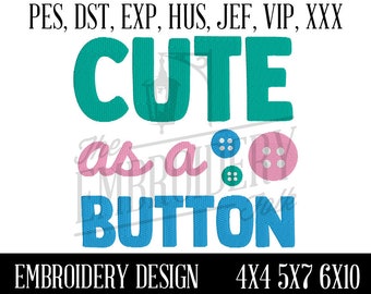 Cute as a Button Embroidery Design - 4x4 5x7 6x10 Machine Embroidery Design - Embroidery File - pes dst exp hus jef vip xxx