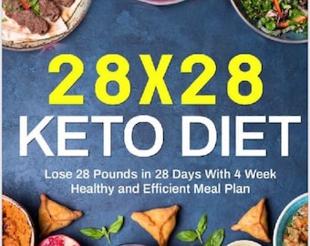 28x28 Keto Diet:Lose 28 Pounds in 28 Days with a 4 week Healthy and Efficient Meal Plan