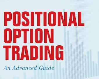 Positional Option Trading: An Advanced Guide