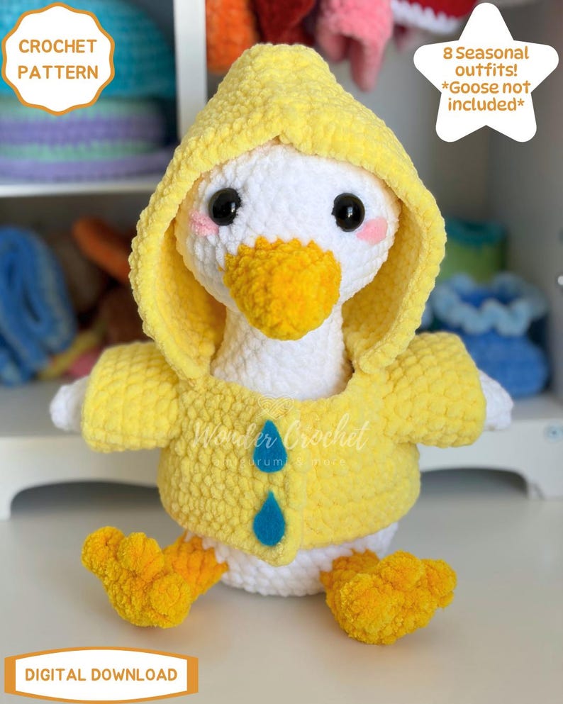 May include: A white crochet goose plush toy wearing a yellow hooded raincoat with two blue raindrop-shaped buttons. The goose has black eyes, pink cheeks, and an orange beak. Text on the image reads CROCHET PATTERN, 8 Seasonal outfits! *Goose not included*, and DIGITAL DOWNLOAD.