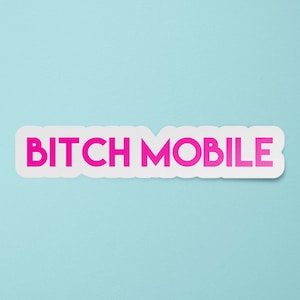 Bitch Mobile Bumper Sticker | Funny Bumper Sticker