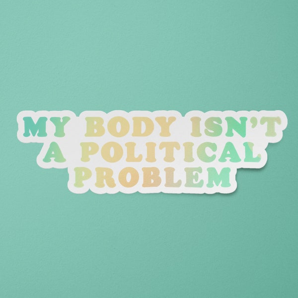 Pro Choice Sticker | My Body My Choice Decal | Feminist Sticker | Abortion Sticker | Pro-Choice | Keep Abortion