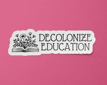 Decolonize Education Sticker