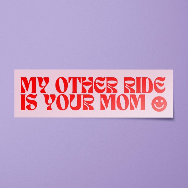 My Other Ride is Your Mom Bumper Sticker | Funny Car Decals