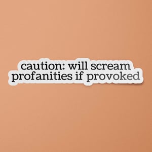 Caution Will Scream Sticker | Funny Vinyl Decal | Sarcastic Waterproof Stickers