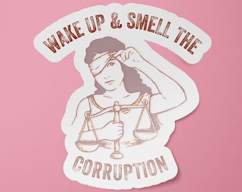 Wake Up & Smell the Corruption Sticker | Leftist Stickers | Anti Capitalism Sticker | Black Lives Matter Sticker