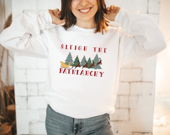 Sleigh the Patriarchy Sweatshirt | Christmas Sweater | Feminist Gift | Christmas Gift | Smash the Patriarchy | Christmas Apparel | Kamala