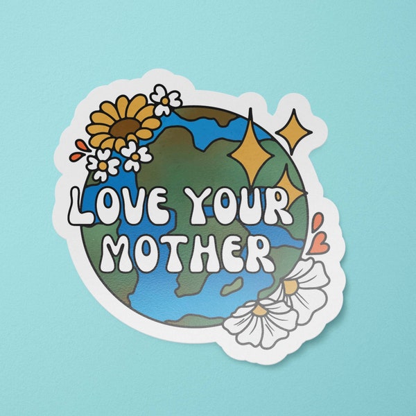 Love Your Mother Earth Waterproof Vinyl Decal | Climate Change Stickers