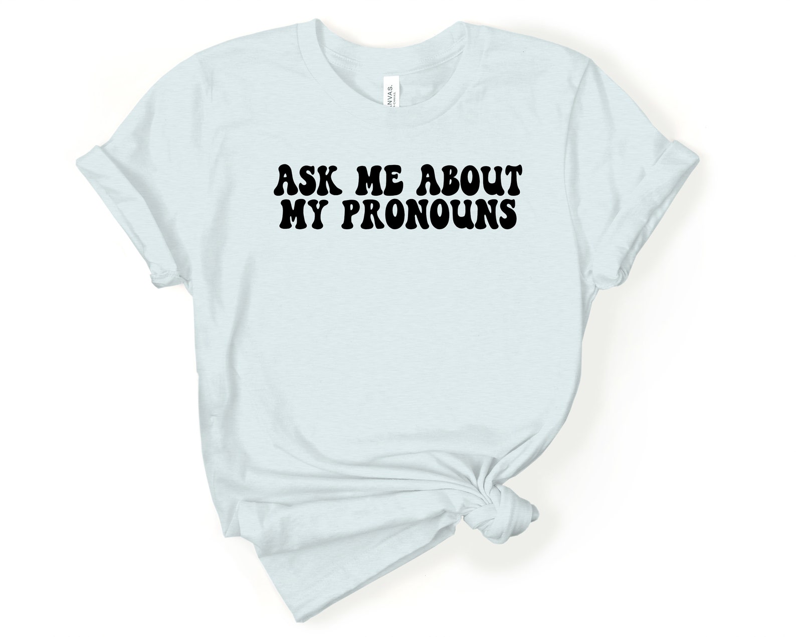 Ask Me About My Pronouns Tshirt Pronouns Shirt Pride Shirt | Etsy