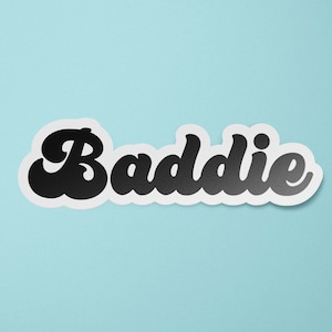 Baddie Sticker | Bad Ass Bitch Sticker | Baddie Bumper Sticker