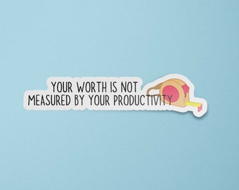 Your Worth Is Not Measured By Productivity Sticker | Mental Health Matters | Mental Health Therapist