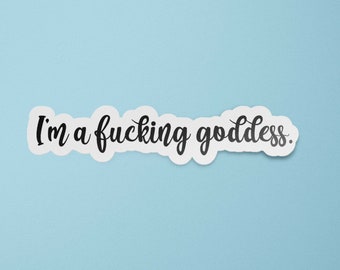 Goddess Stickers | I'm a Fucking Goddess Laptop Decal