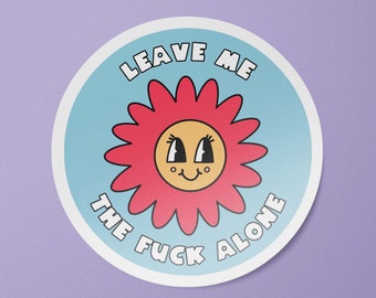 Leave Me the Fuck Alone Waterproof Sticker | Sarcastic Stickers | Funny Sassy Retro Vinyl Decal