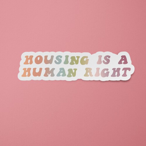 Housing is a Human Right Sticker Human Rights Decal Etsy