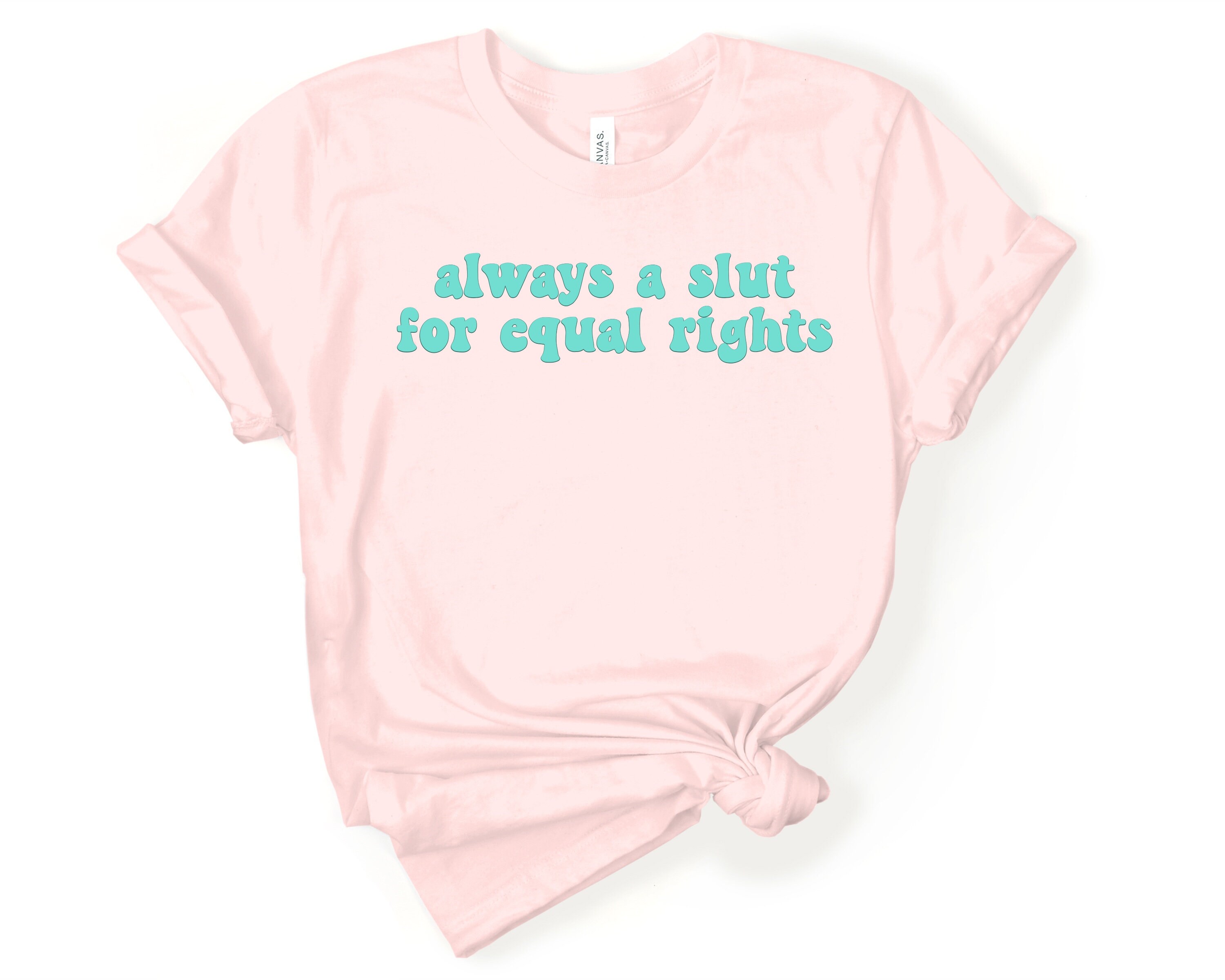 Always a Slut for Equal Rights Shirt Human Rights Graphic Etsy