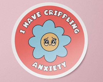 I Have Crippling Anxiety Waterproof Sticker | Mental Health Stickers | Funny Anxiety Retro Vinyl Decal
