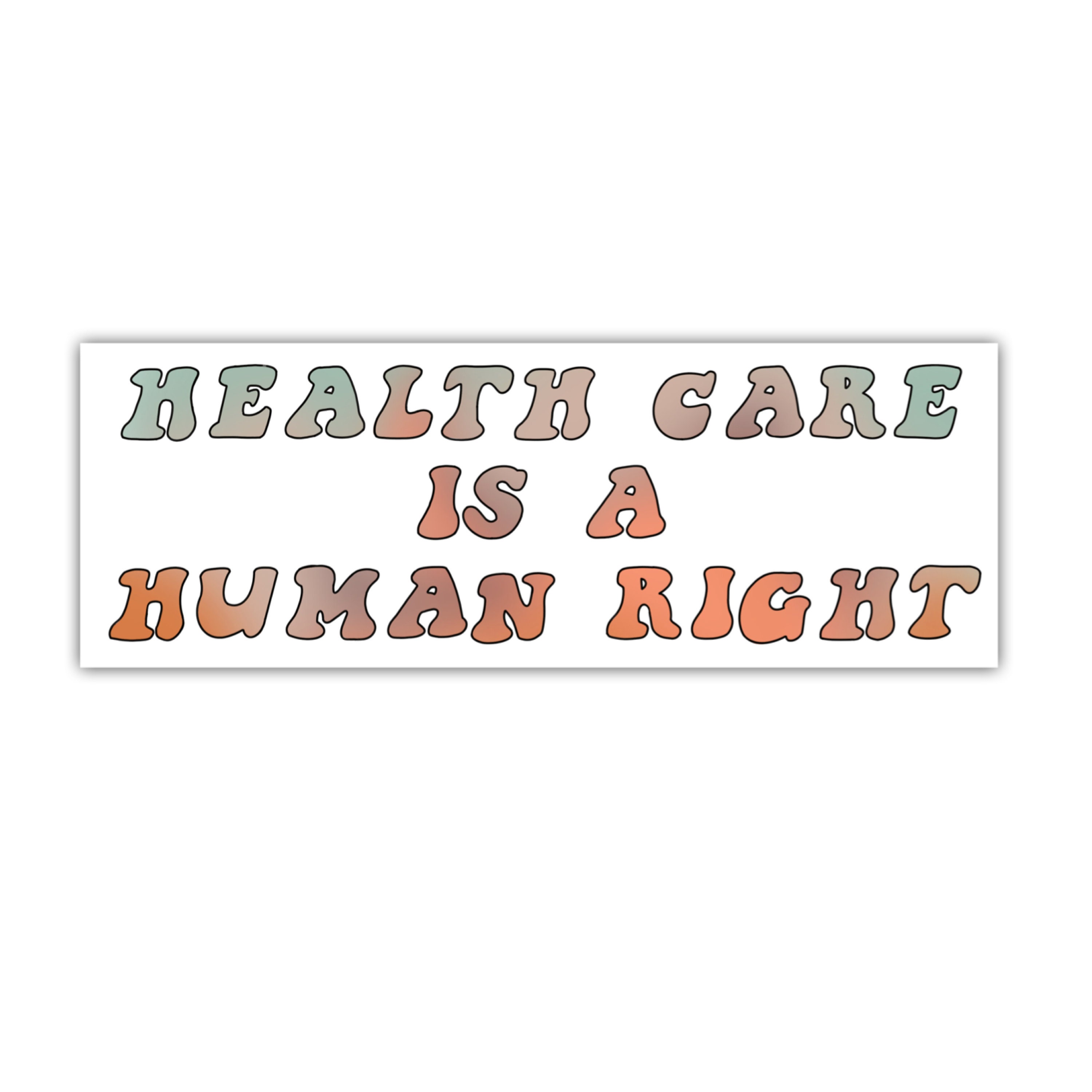 Health Care is a Human Right Sticker Medicare for All Bumper Etsy