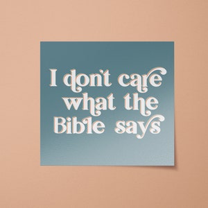 I Don&#39;t Care What the Bible Says Sticker | LGBT Stickers | Pro Choice Decal