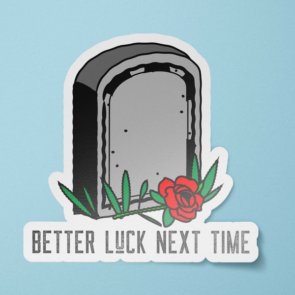 Better Luck Next Time Vintage Tattoo Waterproof Sticker | Halloween Stickers | Goth Stickers | Funny Waterproof Decal