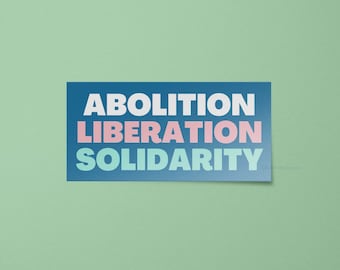 Abolition Liberation Solidarity Sticker