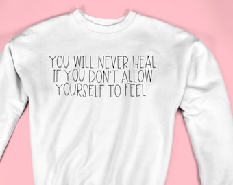 Mental Health Sweatshirt | Feeling is Healing | Positive Inspirational Sweatshirt | Gift for Therapist | Counselor Gift