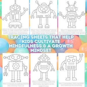 May include: Black and white tracing sheets featuring robots with dotted lines. The sheets have positive affirmations about making mistakes and learning from them. The text reads "Tracing sheets that help kids cultivate mindfulness & a growth mindset".