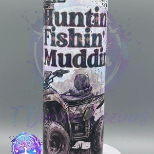 Huntin Fishin Muddin 4 Wheeler Fishing pole Shot Gun Stainless Steel Sublimation 20oz/30oz cup Straight Drinking Tumbler. image 1