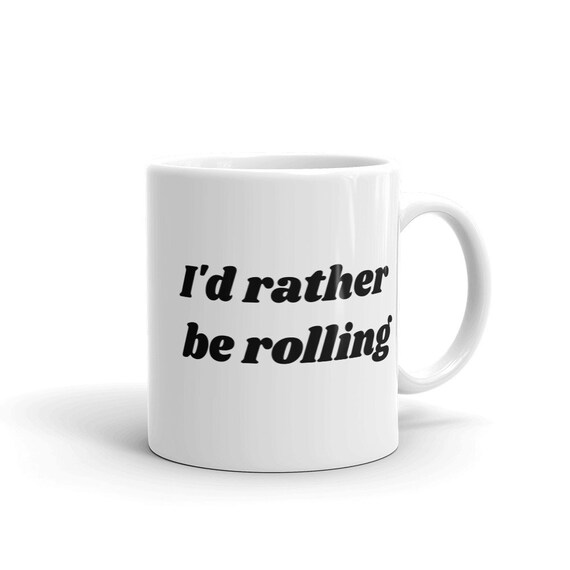 I’d Rather Be Rolling Coffee Mug MDMA Molly Ecstasy Drugs Cup – Funny Gift for Ravers & EDM Festival Enthusiasts