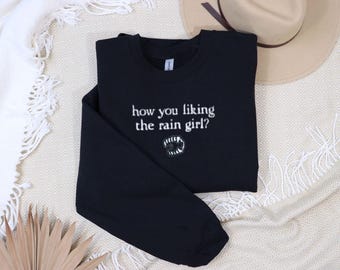How You Liking The Rain Girl? Crewneck-Twilight