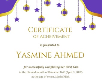May include: A purple and gold certificate of achievement is presented to Yasmine Ahmed for successfully completing her First Fast in the blessed month of Ramadan 1443 (April 3, 2022) at the age of seven. The certificate features a crescent moon, stars, and lanterns.