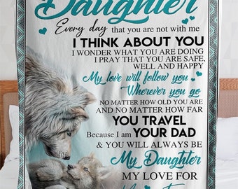 Dad Great for Birthday Christmas Thanksgiving Graduation Personalised Fleece Blanket to My Daughter Everyday That Youre not with Me I Think of You Best Gift for Daughter from Mom Dad, Fleece