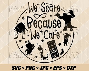 We Scare Because We Care Svg Png, Monster Characters Silhouette Svg Files For Cricut, Instant Download