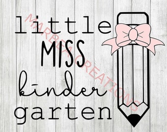 Little Miss Kindergarten  (svg png dxf )- CRICUT - Silhouette - digital file - cut file Back to School