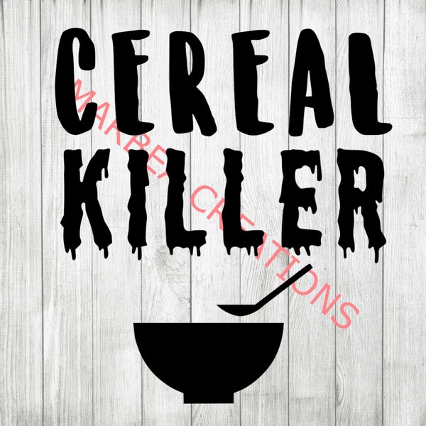 Cereal Killer (svg dxf png)  - CRICUT - SILHOUETTE - digital file - cut file