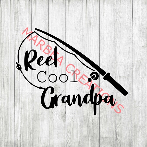 Reel Cool Grandpa (svg png dxf )- CRICUT - SILHOUETTE - digital file - cut file